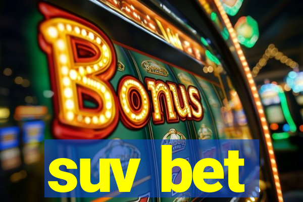 suv bet